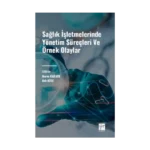 Sağlık İşletmelerinde Yönetim Süreçleri ve Örnek Olaylar