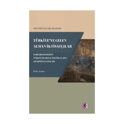 1933-1950 Yılları Arasında Türkiye’ye Gelen Alman İktisatçılar
