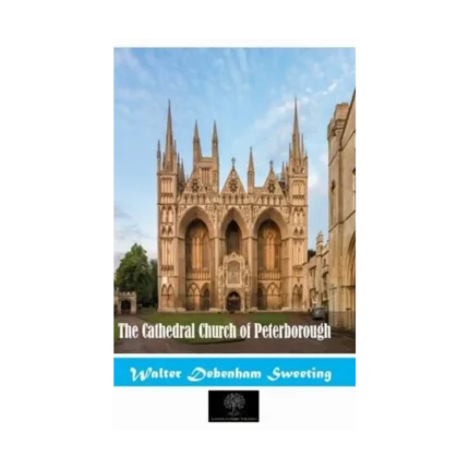 The Cathedral Church Of Peterborough