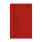 Nedir Bu Aşk Denen Şey?