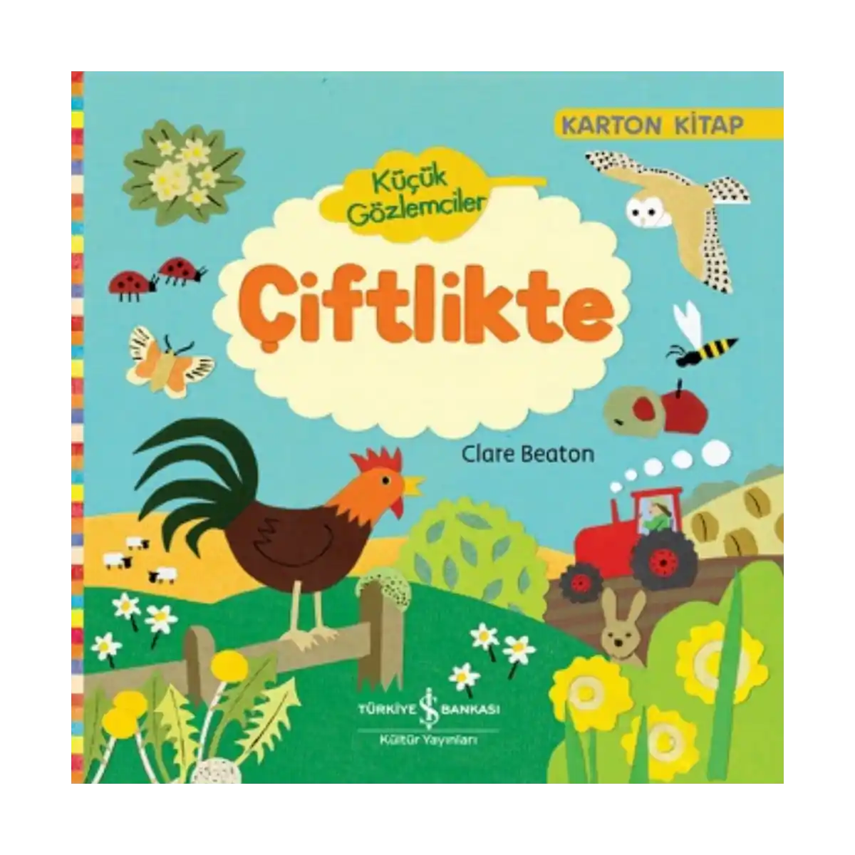 a28fe-kucuk-gozlemciler-ciftlikte-ciltli-1-1.webp Küçük Gözlemciler - Çiftlikte (Ciltli) - Görsel 1