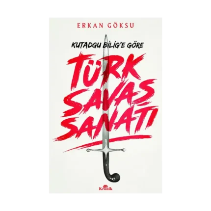 Türk Savaşı Sanatı Kutadgu Bilig'e Göre