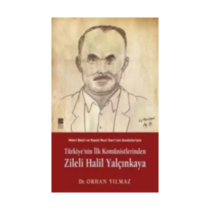Türkiye’nin İlk Komünistlerinden Zileli Halil Yalçınkaya