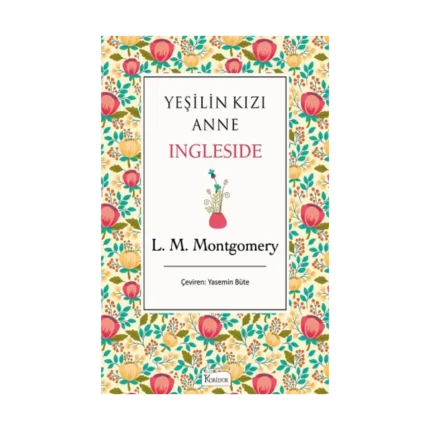 Yeşilin Kızı Anne Ingleside (Bez Ciltli)