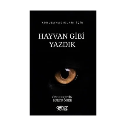 Konuşamadıkları İçin Hayvan Gibi Yazdık