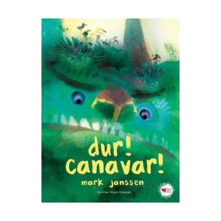 Dur! Canavar! (Ciltli)