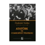 Atatürk ve Cumhuriyet Tiyatrosu