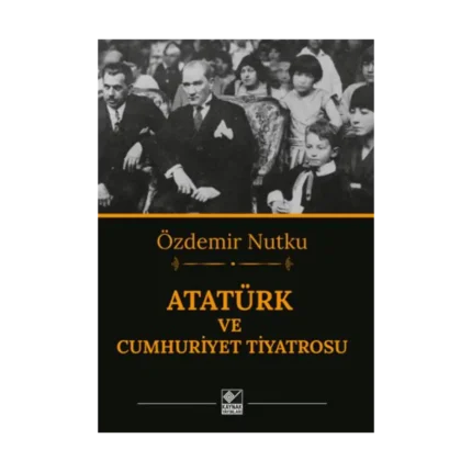 Atatürk ve Cumhuriyet Tiyatrosu