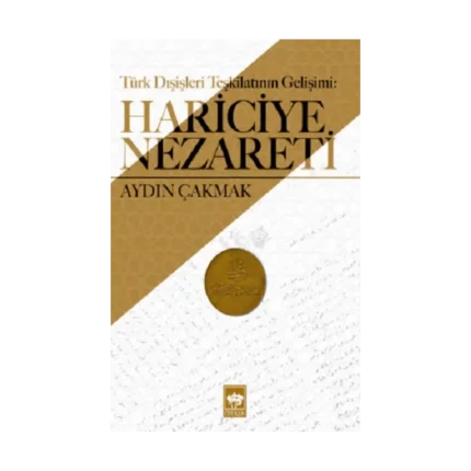 Türk Dışişleri Teşkilatının Tarihi Gelişimi - Hariciye Nezareti