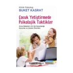 Çocuk Yetiştirmede Psikolojik Taktikler