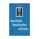 Kalbin Kaderin Olsun