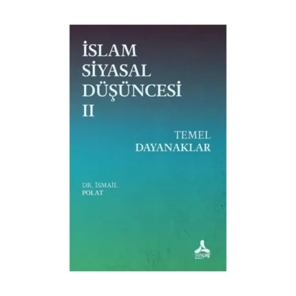 İslam Siyasal Düşüncesi 2 - Temel Dayanaklar