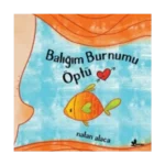 Balığım Burnumu Öptü