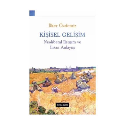 Kişisel Gelişim Neoliberal İletişim ve İnsan Anlayışı