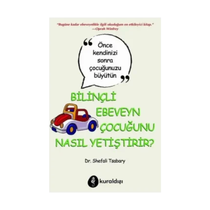 Bilinçli Ebeveyn Çocuğunu Nasıl Yetiştirir?