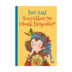 Küçükken Ne Olmak İstiyordu?