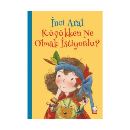 Küçükken Ne Olmak İstiyordu?