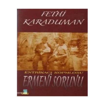 Entrikacı Komplosu Ermeni Sorunu