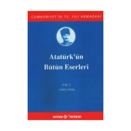 Atatürk'ün Bütün Eserleri Cilt: 2 (1915 - 1919)