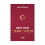 Dünden Bugüne Türkiye Türkçesi