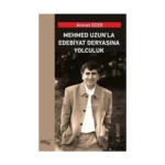Mehmed Uzun'la Edebiyat Deryasına Yolculuk