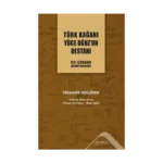 Türk Kağanı Yüce Oğuz'un Destanı