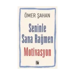 Seninle Sana Rağmen Motivasyon
