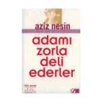 Adamı Zorla Deli Ederler