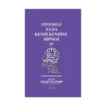Oto/Self ya da Kendi Kendine Hipnoz IV