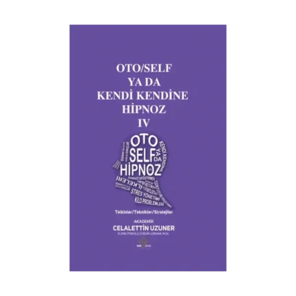 Oto/Self ya da Kendi Kendine Hipnoz IV