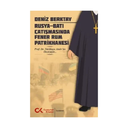 Rusya-Batı Çatışmasında Fener Rum Patrikhanesi
