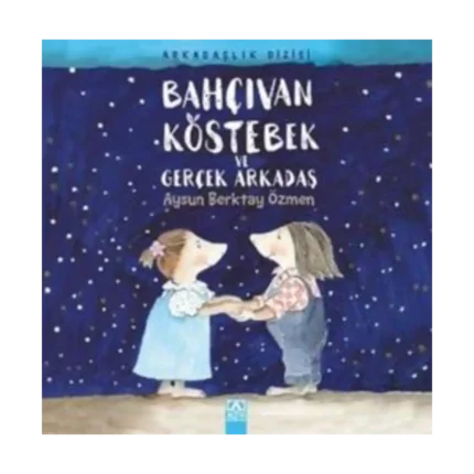 Bahçıvan Köstebek Ve Gerçek Arkadaş