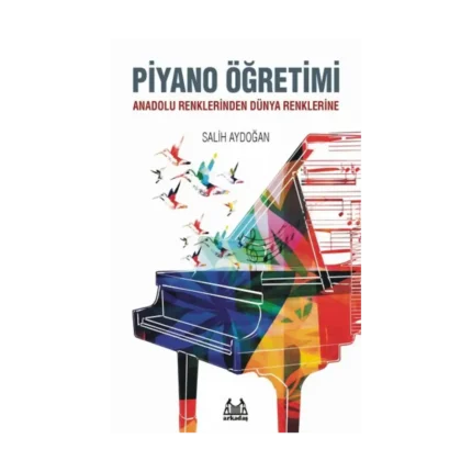Piyano Öğretimi - Anadolu Renklerinden Dünya Renklerine