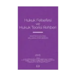 Hukuk Felsefesi ve Hukuk Teorisi Rehberi