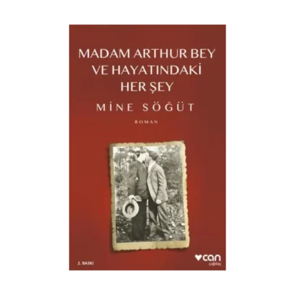 Madam Arthur Bey ve Hayatındaki Her Şey