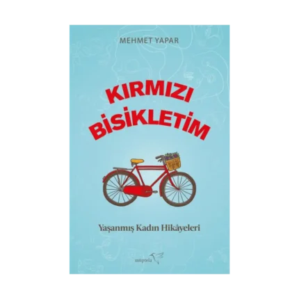 Kırmızı Bisikletim Yaşanmış Kadın Hikâyeleri