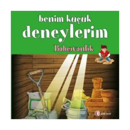 Benim Küçük Deneylerim - Bahçıvanlık