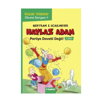 Haylaz Adam - 4 Partiye Davetli Değil!