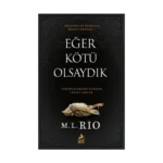 Eğer Kötü Olsaydık