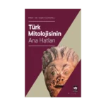 Türk Mitolojisinin Ana Hatları