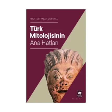 Türk Mitolojisinin Ana Hatları