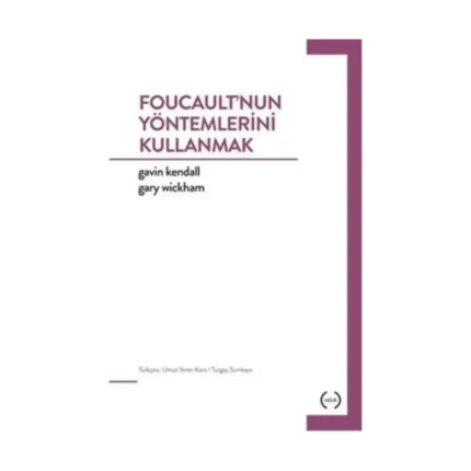 Foucault'nun Yöntemlerini Kullanmak