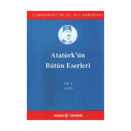 Atatürk'ün Bütün Eserleri Cilt: 4 (1919)