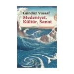 Medeniyet, Kültür, Sanat: Uçmakdere Yazıları 3
