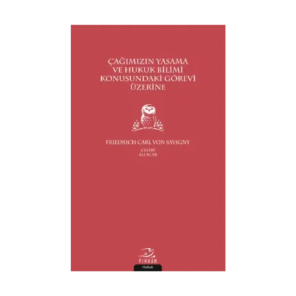 Çağımızın Yasama ve Hukuk Bilimi Konusundaki Görevi Üzerine