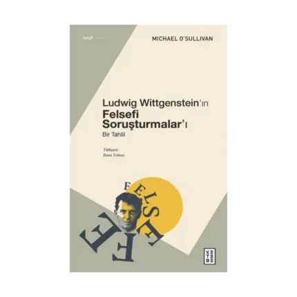 Ludwig Wittgenstein’ın Felsefi Soruşturmalar’ı