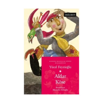 Aldar Köse - Kazakistan Masalları