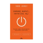 Ekranı Kapat, Hayatını Aç !