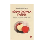 Dünya Çocukla Kardeş - Dünya Çocukları Şiir Atlası 1