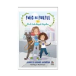 Twig ile Turtle - 1 Minik Evde Büyük Hayaller